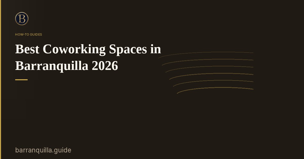 Best Coworking Spaces in Barranquilla 2026