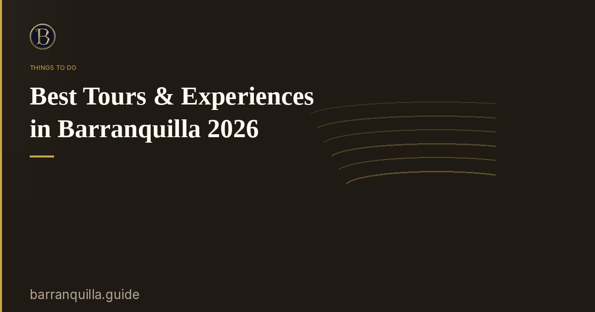 Best Tours & Experiences in Barranquilla 2026