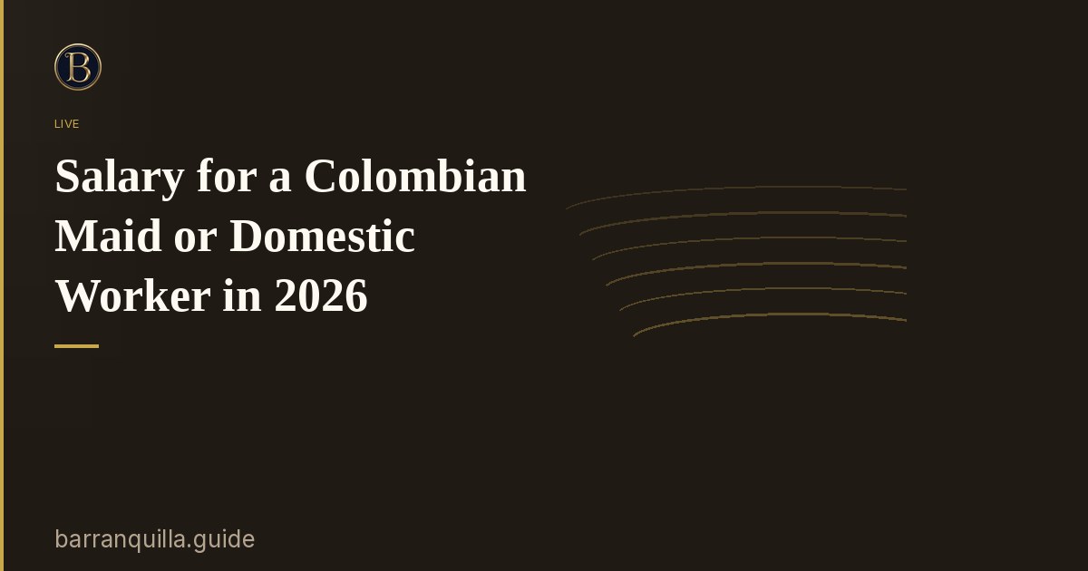 Salary for a Colombian Maid or Domestic Worker in 2026
